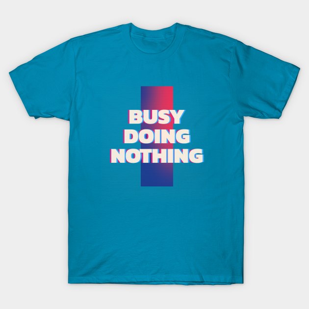 Busy Doing Nothing Rectangle T-Shirt by High Altitude